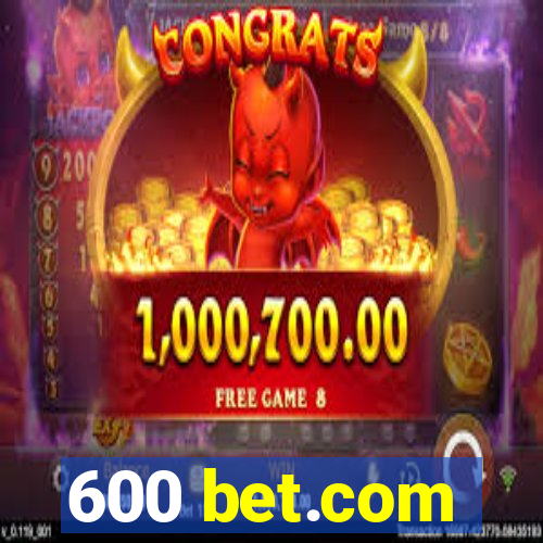 600 bet.com